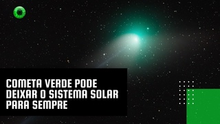 Cometa verde pode deixar o Sistema Solar para sempre