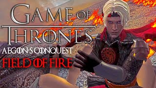 The Field of Fire, Aegons Conquest, Fan Made