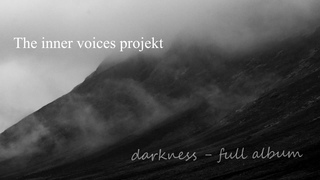 The inner voices projekt - Darkness  -  Dark Nordic Ambient Industrial - 2022