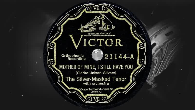 MOTHER OF MINE, I STILL HAVE YOU The Silver Masked Tenor with orchestra