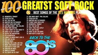 Eric Clapton, Phil Collins, Chicago, Air Supply, Foreigner  Soft Rock Best Songs Collection