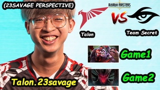 Talon vs Secret | 23savage Perspective Highlights Riyadh Masters 2023 Group Stage