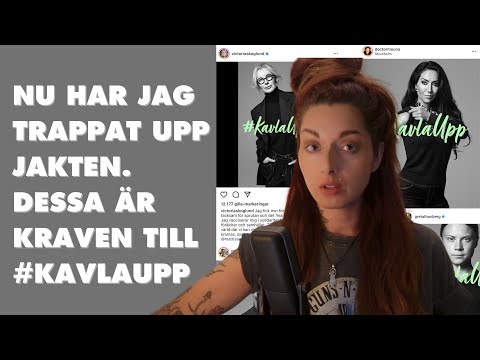 Nu vidtar jag åtgärder mot Kavla Upp. Jag har fått nog och många med