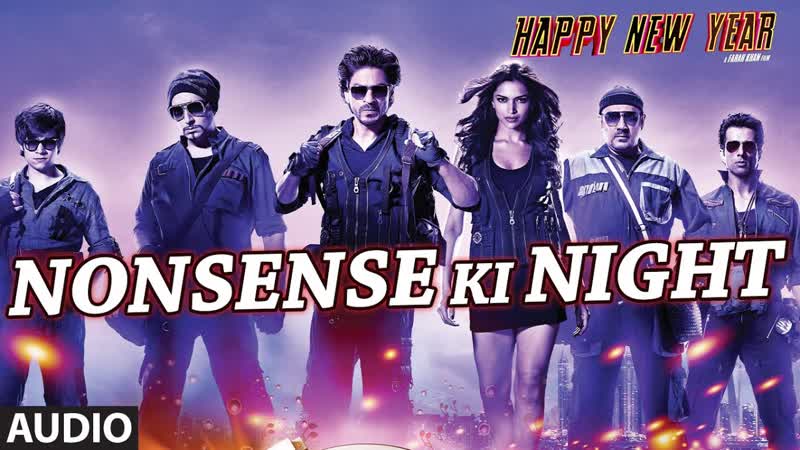 Exclusive: Nonsense Ki Night Full AUDIO Song, Happy New Year, Shah Rukh Khan, Mika