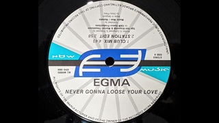 Egma - Never Gonna Loose Your Love