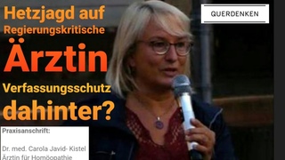 Hetzjagd auf Regierungskritikerin Dr. med Carola Javid-Kistel Antifa u Verfassungsschutz? Querdenken