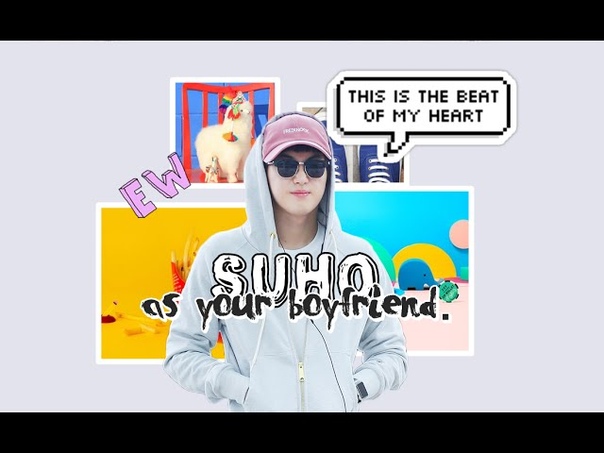 Imagine Suho as your