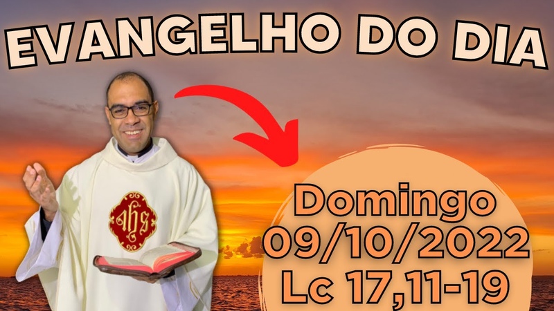 EVANGELHO DO DIA 09, 10, 2022 HOMILIA DIÁ RIA LITURGIA DE HOJE EVANGELHO DE HOJE PADRE