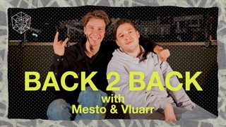 BACK 2 BACK with Mesto & Vluarr