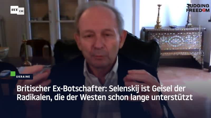 Britischer Ex Botschafter: Selenskij ist Geisel der Radikalen, die der Westen schon lange