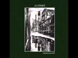 Alpinist  - minus mensch ( FULL ALBUM)