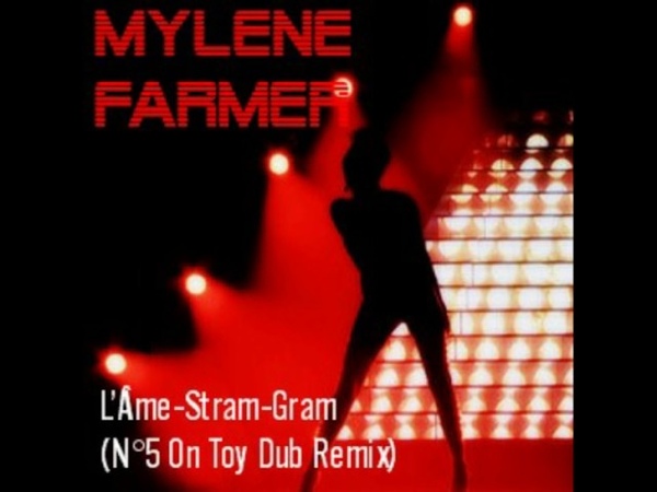 Mylène Farmer L Âme Stram Gram ( N 5 On Toy Dub