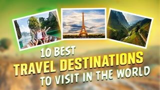 Top 10 Best Travel Destinations to Visit in the World l Top 10 Travel Destinations in 2024