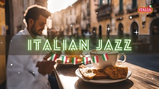Morning Italian Jazz | Relaxing Tunes for Your Day and talian Cafe Music | Cozy Jazz free music BGM
