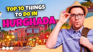 Top 10 things to do in Hurghada - Egypt 2023 | Travel guide