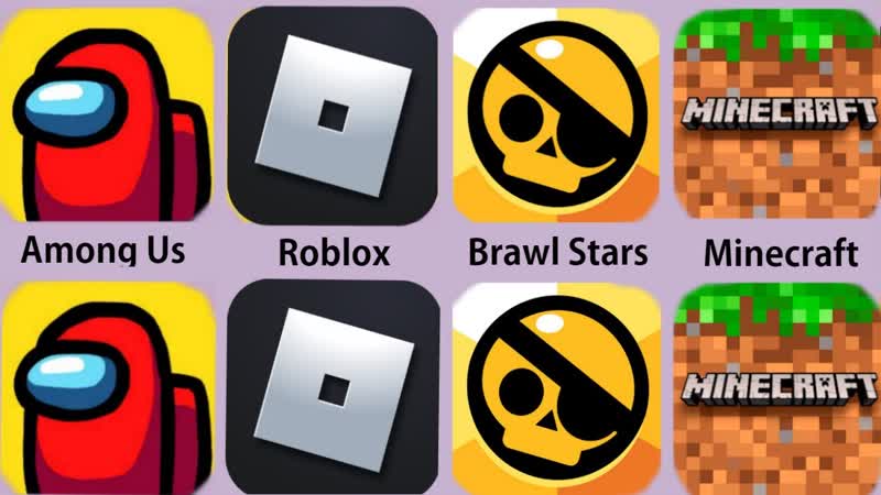 Among Us, Among Us 2, Roblox, Roblox 2, Brawl Stars, Brawl Stars 2, Minecraft, Minecraft
