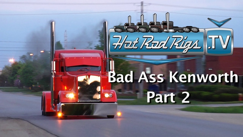 BAD ASS CUSTOM KENWORTH W 900 PART 2 BUILT BY THE WORLDS BEST HOT ROD RIGS
