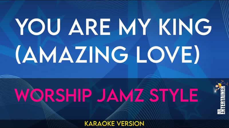 You Are My King (amazing Love) Worship Jamz Style (