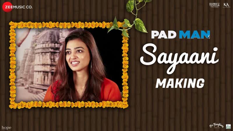Sayaani Making, Padman, Akshay Kumar, Radhika Apte Sonam Kapoor, Amit