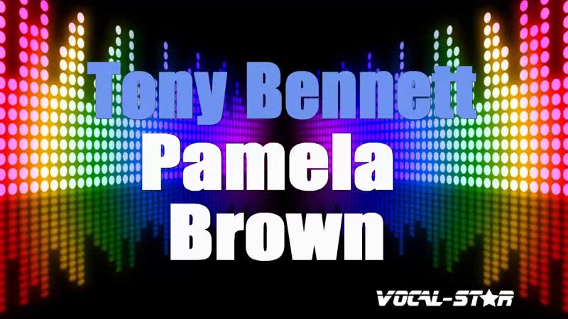 Tony Bennett Pamela Brown, Karaoke Songs with Lyrics HD Vocal Star