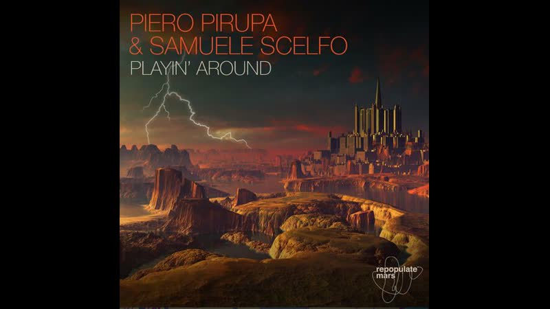 Piero Pirupa Samuele Scelfo Playin Around ( Original