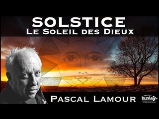 Solstice : le Soleil des Dieux  avec Pascal Lamour