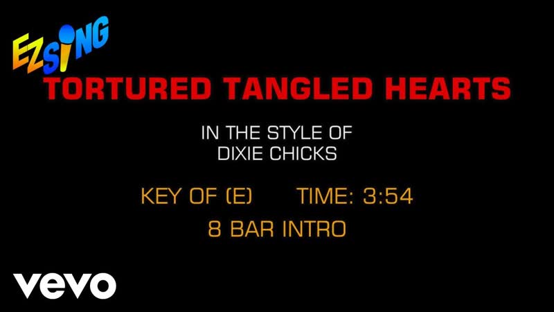 Dixie Chicks Tortured Tangled Hearts ( Karaoke EZ