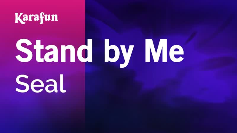 Stand by Me Seal, Karaoke Version, Kara
