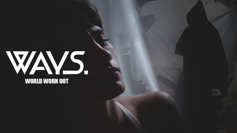 Ways. World Worn Out ( Official Music