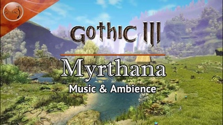 Gothic 3 - Relaxing Ambient Music - Myrthana Day Gothic 3 Ambient Soundtrack