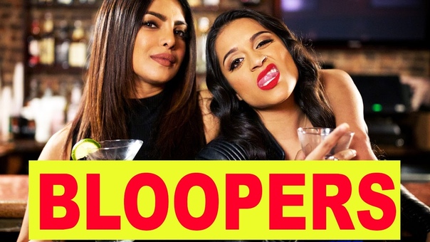 BLOOPERS: How to Be a Good Wing Woman (ft. Priyanka