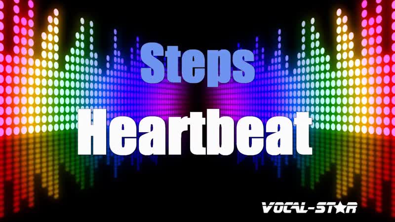 Steps Heartbeat ( Karaoke Version) with Lyrics HD Vocal Star