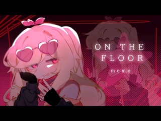 ON THE FLOOR!  Animation Meme  OC  rush