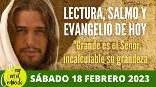 Evangelio de Hoy Sabado 18 de Febrero de 2023 en el Cenaculo | #orarenelcenaculo
