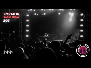 Emrah Is Radio Show - Episode 207