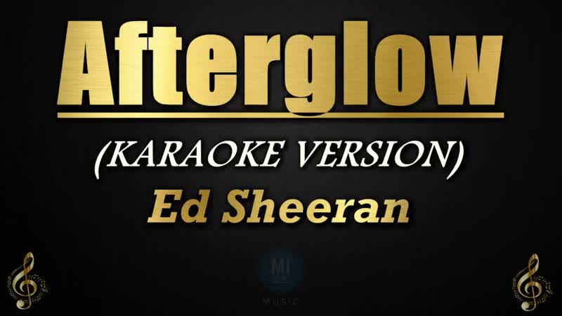 Afterglow Ed Sheeran ( Karaoke,