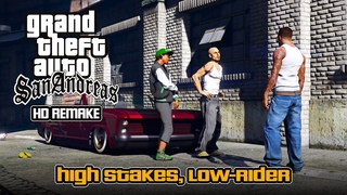 GTA San Andreas: HD Remake - High Stakes, Low-Rider