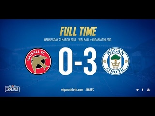 HIGHLIGHTS: Walsall 0 Wigan Athletic 3 - 21/03/2018