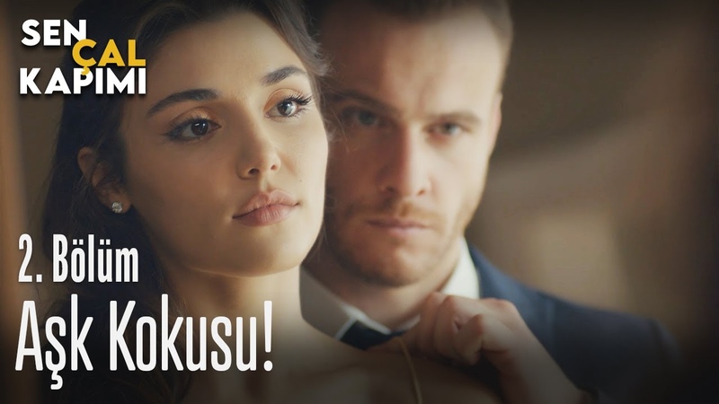 Aşk kokusu Sen Çal Kapımı 2.