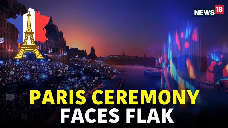 Paris Olympics 2024 LIVE, The Good, Bad, And The Weird Of The 2024 Olympics Opening Ceremony, N18