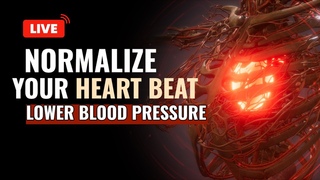 Normalize Your Heart Beats | Heal Anxiety and Heart Palpitations | Lower Blood Pressure Instantly