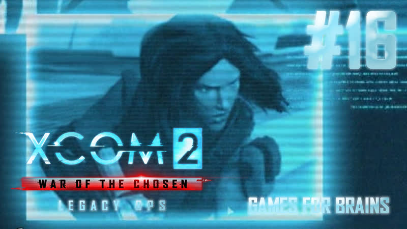 Кто сдал Худышку , Прохождение XCom2: Операции Наследия,
