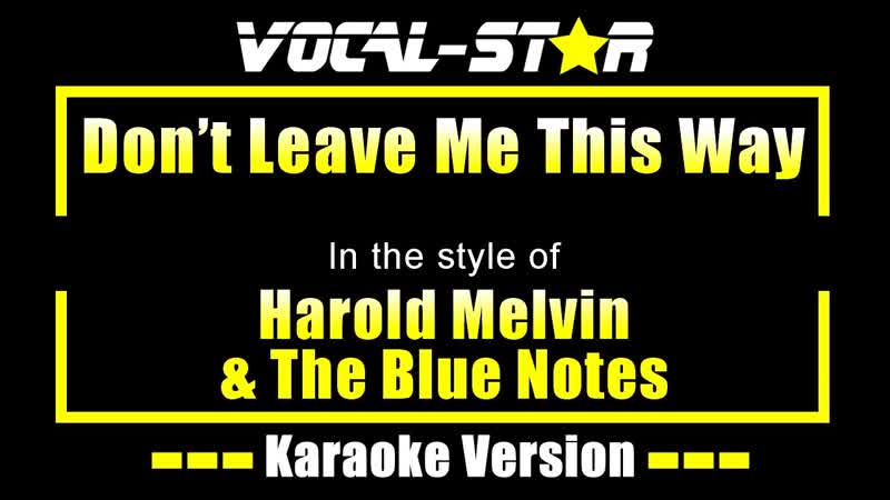 Harold Melvin The Blue Notes Dont Leave Me This Way ( Karaoke Version) with Lyrics HD Vocal