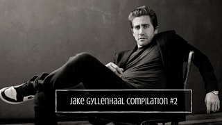 Uncouth Jake Gyllenhaal Compilation #2