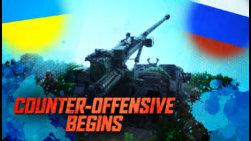UKRAINIAN COUNTER OFFENSIVE