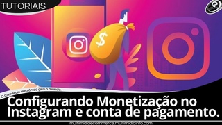 Configurando Monetizao no Instagram e conta de pagamento.