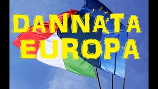DANNATA EUROPA!