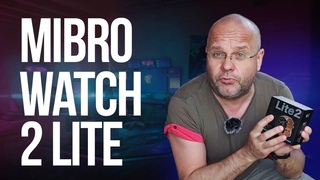 Смарт часы Mibro Watch 2 lite. И зачем теперь нужен MiBand?