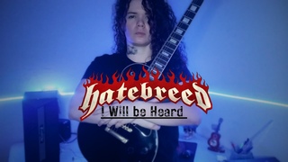 Hatebreed - I Will be Heard (Guitar Cover)