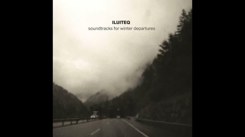 ILUITEQ Soundtracks For Winter Departures